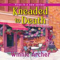 Kneaded to Death - Winnie Archer - audiobook