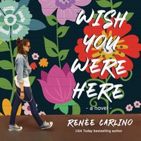 Wish You Were Here - Renee Carlino - audiobook