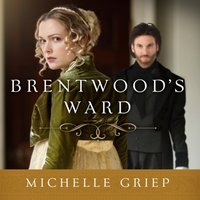 Brentwood's Ward - Michelle Griep - audiobook