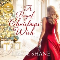 Royal Christmas Wish - Lizzie Shane - audiobook