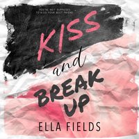 Kiss and Break Up - Ella Fields - audiobook