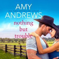 Nothing But Trouble - Amy Andrews - audiobook
