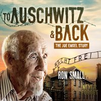 To Auschwitz and Back - Ron Small - audiobook