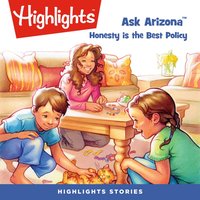 Ask Arizona. Honesty is the Best Policy - Highlights For Children - audiobook