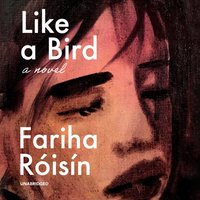 Like a Bird - Fariha Roisin - audiobook