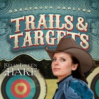 Trails & Targets - Kelly Eileen Hake - audiobook