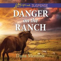 Danger on the Ranch - Dana Mentink - audiobook