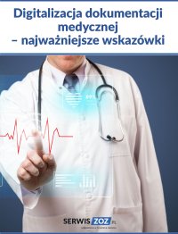 Digitalizacja dokumentacji medycznej – najważniejsze wskazówki - Opracowanie zbiorowe - ebook