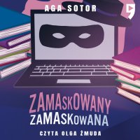 Zamaskowany, zamaskowana - Aga Sotor - audiobook