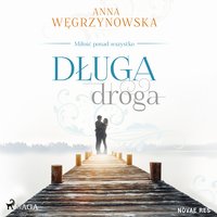 Długa droga - Anna Węgrzynowska - audiobook