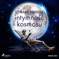 Intymność kosmosu - Tomasz Parkita - audiobook