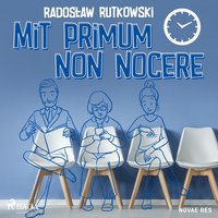 Mit primum non nocere - Radosław Rutkowski - audiobook