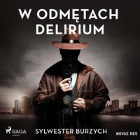 W odmętach delirium - Sylwester Burzych - audiobook
