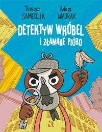 Detektyw Wróbel i złamane pióro - Adam Wajrak - ebook
