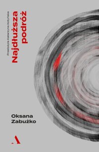 Najdłuższa podróż - Oksana Zabużko - ebook