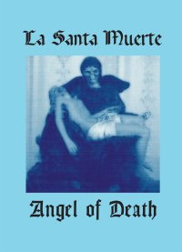 La Santa Muerte. Angel of Death - Mateusz La Santa Muerte Poland - ebook