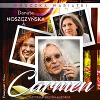 Wnuczka wariatki. Carmen - Danuta Noszczyńska - audiobook