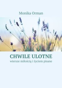 Chwile ulotne - Monika Orman - ebook