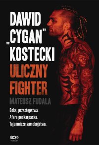 Dawid "Cygan" Kostecki. Uliczny fighter - Mateusz Fudala - ebook