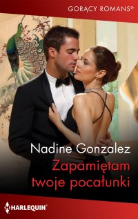 Zapamiętam twoje pocałunki - Nadine Gonzalez - ebook