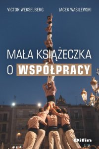 Mała książeczka o współpracy - Jacek Wasilewski - ebook