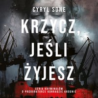 Krzycz, jeśli żyjesz - Cyryl Sone - audiobook