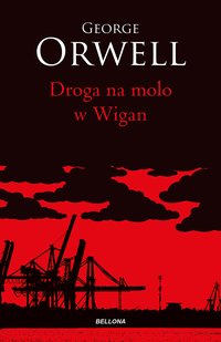 Droga na molo w Wigan - George Orwell - ebook