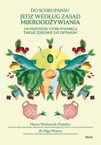 Do schrupania! Jedz według zasad mikroodżywiania - Marta Mieloszyk-Pawelec - ebook