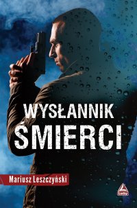 Wysłannik śmierci - Mariusz Leszczyński - ebook