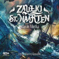 Zaułki St. Naarten - Marcin Mortka - audiobook