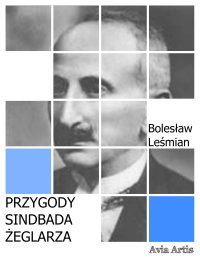Przygody Sindbada żeglarza - Bolesław Leśmian - ebook