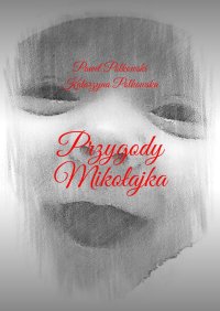 Przygody Mikołajka - Paweł Polkowski - ebook