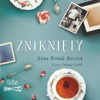 Zniknięty - Anna Robak-Reczek - audiobook