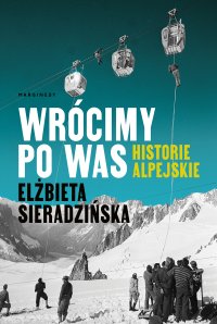 Wrócimy po was. Historie alpejskie - Elżbieta Sieradzińska - ebook