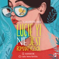 Lucie Yi NIE jest romantyczką - Lauren Ho - audiobook