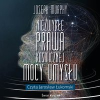 Niezwykłe prawa kosmicznej mocy umysłu - Joseph Murphy - audiobook