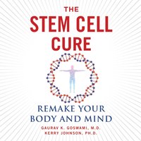 Stem Cell Cure - MD Guarav K. Goswami - audiobook