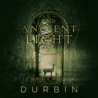 Green and Ancient Light - Frederic S. Durbin - audiobook