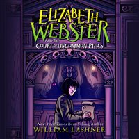 Elizabeth Webster and the Court of Uncommon Pleas - William Lashner - audiobook