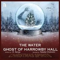 Water Ghost of Harrowby Hall - J.K Bangs - audiobook