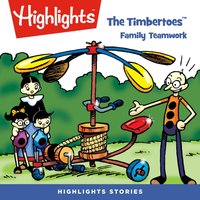 The Timbertoes. Family teamwork - Highlights For Children - audiobook