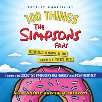 100 Things the Simpsons Fans Should Know & Do Before They Die - Allie Goertz - audiobook