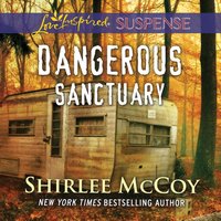 Dangerous Sanctuary - Shirlee McCoy - audiobook