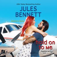 Hold On to Me - Jules Bennett - audiobook