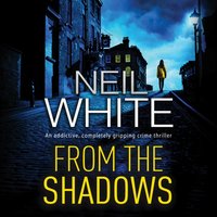 From the Shadows - Neil White - audiobook