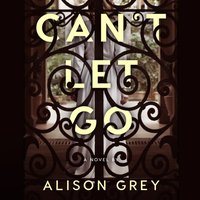 Can't Let Go - Alison Grey - audiobook