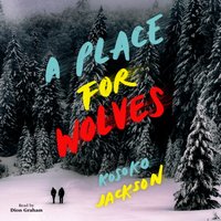 Place for Wolves - Kosoko Jackson - audiobook