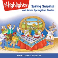 Spring Surprise and Other Springtime Stories - Highlights For Children - audiobook