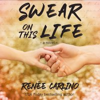 Swear On This Life - Renee Carlino - audiobook