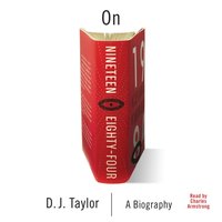 On Nineteen Eighty-Four - D. J. Taylor - audiobook